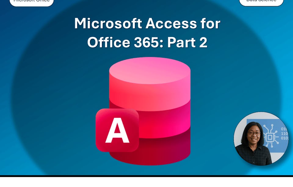 Microsoft Access 2021 Beginner to Advanced Coursera